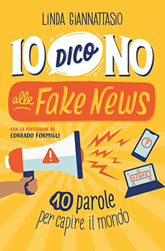 IO DICO NO ALLE FAKE NEWS. 10 PAROLE PER