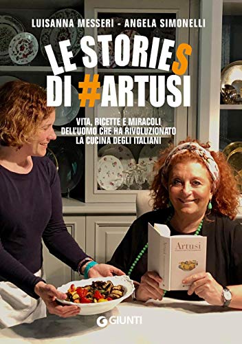 LE STORIES DI #ARTUSI. VITA, RICETTE E M