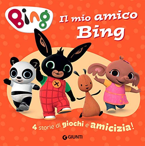 IL MIO AMICO BING. 4 STORIE DI GIOCHI E 