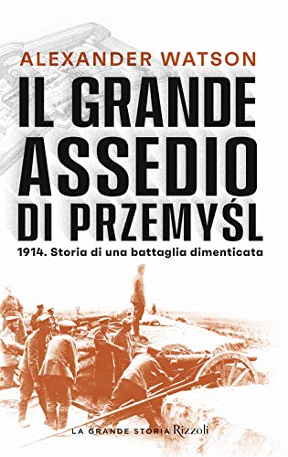 IL GRANDE ASSEDIO DI PRZEMYSL. 1914. STO
