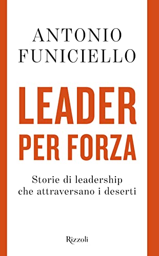 LEADER PER FORZA. STORIE DI LEADERSHIP C
