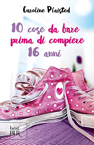10 COSE DA FARE PRIMA DI COMPIERE 16 ANN