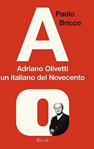 ADRIANO OLIVETTI, UN ITALIANO DEL NOVECE