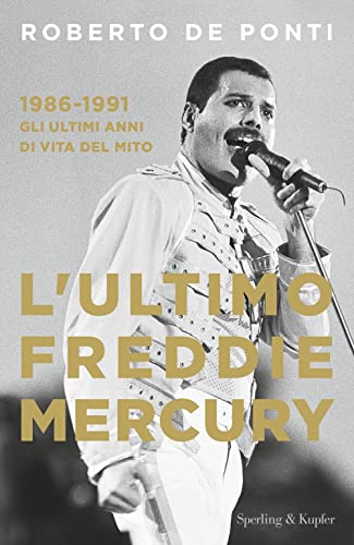 L'ULTIMO FREDDIE MERCURY. 1986-1991: GLI