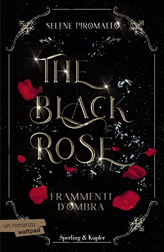 FRAMMENTI D'OMBRA. THE BLACK ROSE. 2.