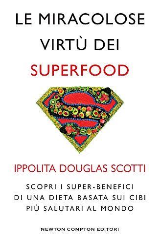 LE MIRACOLOSE VIRT DEI SUPERFOOD. SCOPR