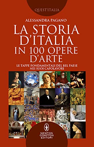 LA STORIA D'ITALIA IN 100 OPERE D'ARTE. 