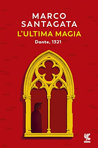 L'ULTIMA MAGIA. DANTE, 1321