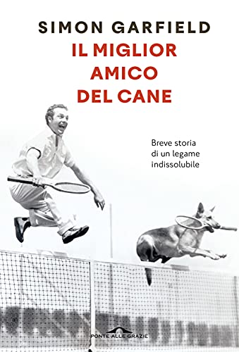 IL MIGLIOR AMICO DEL CANE. BREVE STORIA 