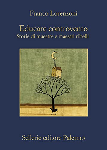 EDUCARE CONTROVENTO. STORIE DI MAESTRE E