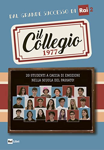 IL COLLEGIO 1977. 20 STUDENTI A CACCIA D