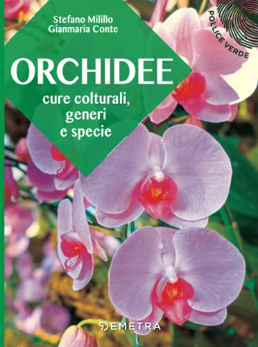 ORCHIDEE. CURE COLTURALI, GENERI E SPECI