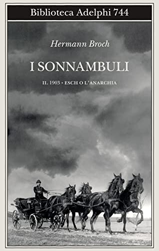 1903: ESCH O L'ANARCHIA. I SONNAMBULI. 2
