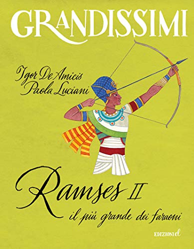RAMSES II, IL PIÙ GRANDE DEI FARAONI. ED