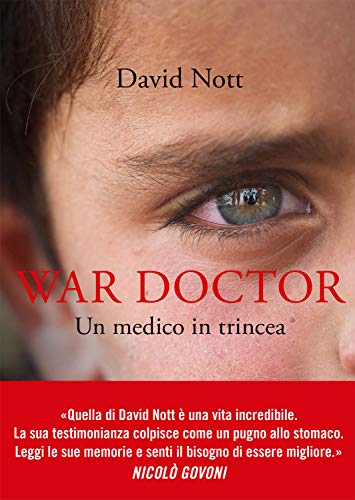 WAR DOCTOR. UN MEDICO IN TRINCEA