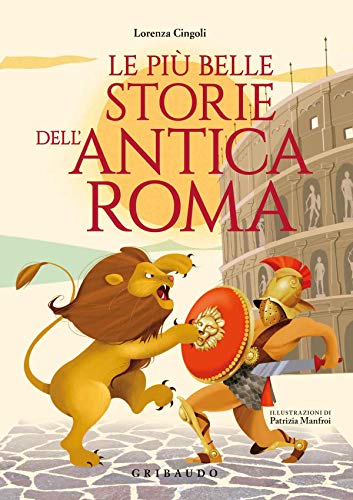 LE PI BELLE STORIE DELL'ANTICA ROMA