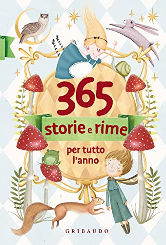 365 STORIE E RIME PER TUTTO L'ANNO. EDIZ