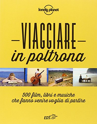 VIAGGIARE IN POLTRONA. 500 FILM, LIBRI E