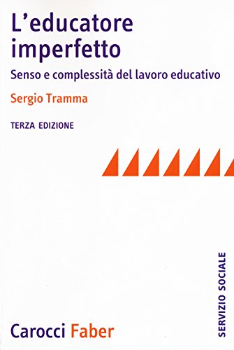 L'EDUCATORE IMPERFETTO. SENSO E COMPLESS