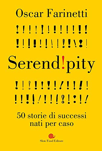 SERENDIPITY. 50 STORIE DI SUCCESSI NATI 