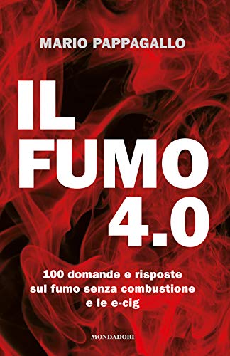 IL FUMO 4.0. 100 DOMANDE E RISPOSTE SUL 