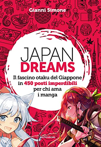 JAPAN DREAMS. IL FASCINO OTAKU DEL GIAPP