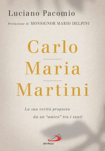 CARLO MARIA MARTINI. LA SUA VERIT PROPO