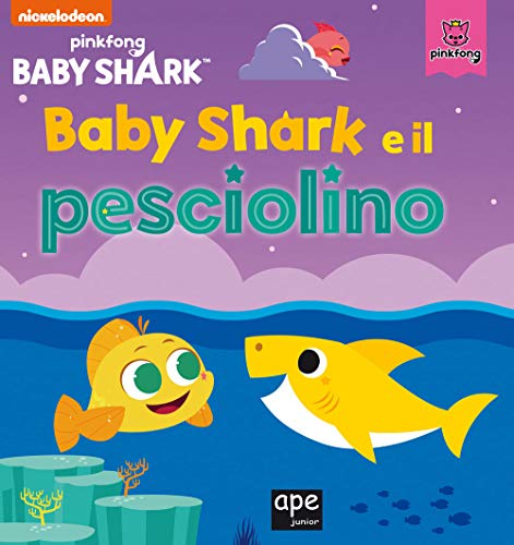 BABY SHARK E IL PESCIOLINO. EDIZ. A COLO