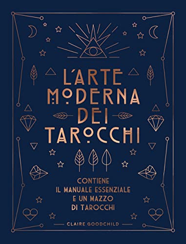 L'ARTE MODERNA DEI TAROCCHI. CON CARTE