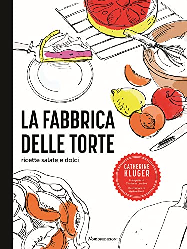 LA FABBRICA DELLE TORTE. RICETTE SALATE 