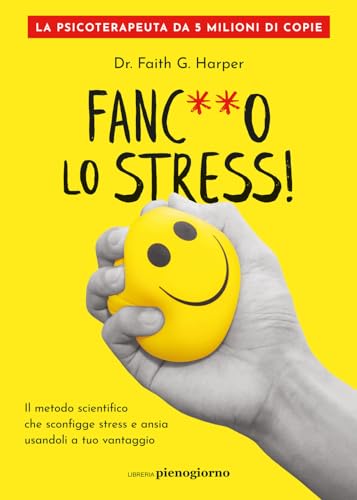 FANC**O LO STRESS! IL METODO SCIENTIFICO